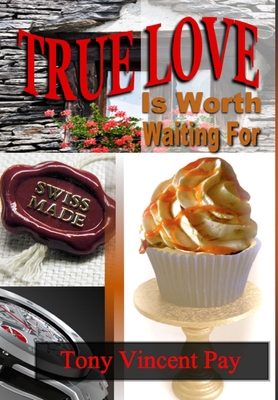 True Love Is Worth Waiting For 1304675149 Book Cover