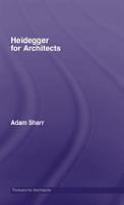 Heidegger for Architects 0415415152 Book Cover