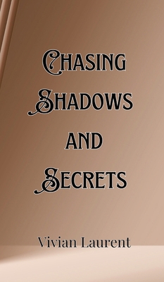 Chasing Shadows and Secrets 9916902461 Book Cover