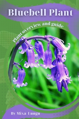Bluebell Plant: Plant overview and guide B0C52CTK5B Book Cover