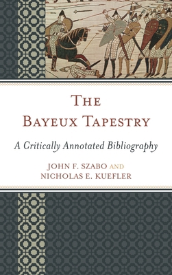 Bayeux Tapestry: A Critically Annotated Bibliog... 1442251557 Book Cover