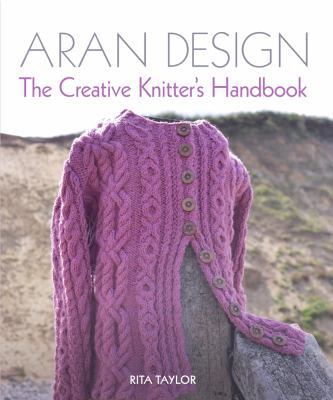 Aran Design: The Creative Knitter's Handbook 1785004077 Book Cover