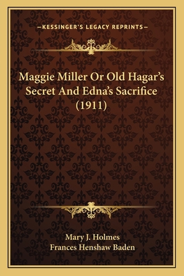 Maggie Miller Or Old Hagar's Secret And Edna's ... 1163906158 Book Cover