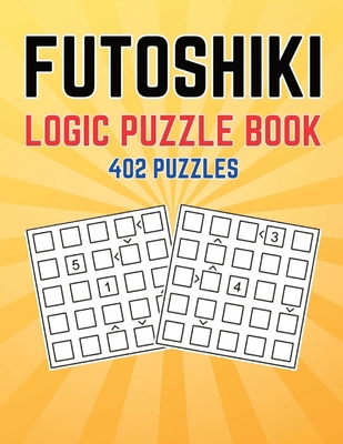 Futoshiki Logic Puzzle Book: 402 Japanese Math ... B0D49Y3YCW Book Cover