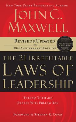 The 21 Irrefutable Laws of Leadership: Follow T... 1713505185 Book Cover