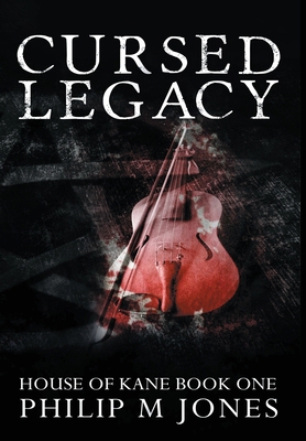 Cursed Legacy: House of Kane Book One 0999812874 Book Cover