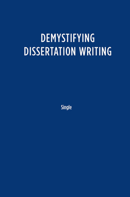Demystifying Dissertation Writing: A Streamline... 1579223125 Book Cover