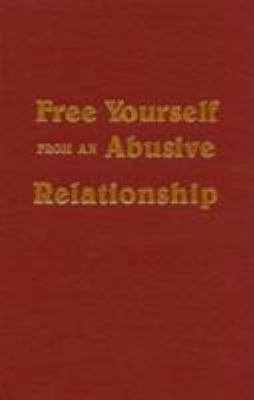 Free Yourself From an Abusive Relationship 0897932587 Book Cover