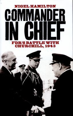 Commander in Chief: FDR's Battle with Churchill... 1785900579 Book Cover