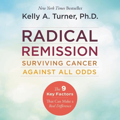 Radical Remission Lib/E: Surviving Cancer Again... 1094132616 Book Cover