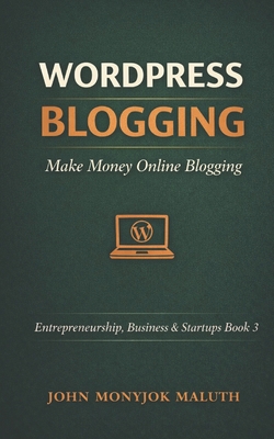 WordPress Blogging: Make Money Online Blogging B0CJ3ZDVLJ Book Cover