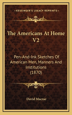 The Americans at Home V2: Pen-And-Ink Sketches ... 1164407678 Book Cover