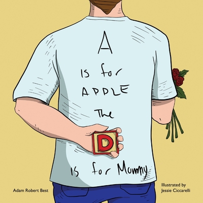 A is for Apple, The D is for Mommy B09499WYMR Book Cover