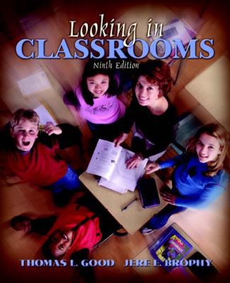 Looking in Classrooms, 9th Edition 0205460232 Book Cover