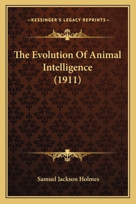 The Evolution Of Animal Intelligence (1911) 1166182983 Book Cover