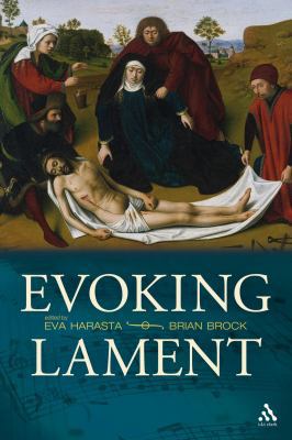 Evoking Lament: A Theological Discussion 0567033899 Book Cover