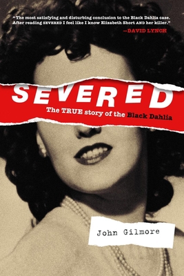 Severed: The True Story of the Black Dahlia 1878923315 Book Cover