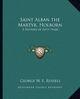 Saint Alban the Martyr, Holborn: A History of F... 1162619694 Book Cover