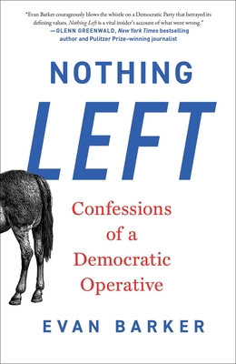 Nothing Left: Confessions of a Democratic Opera... 1668213176 Book Cover