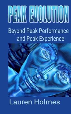 Peak Evolution: Beyond Peak Performance and Pea... 1777052432 Book Cover