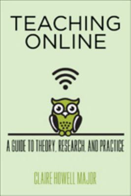 Teaching Online: A Guide to Theory, Research, a... 1421416336 Book Cover