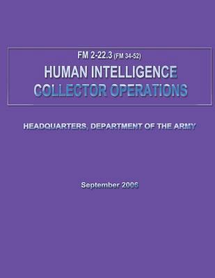 Human Intelligence Collector Operations (FM 2-2... 1481114190 Book Cover