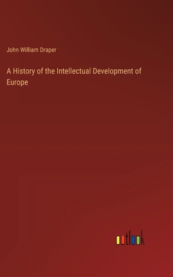 A History of the Intellectual Development of Eu... 3368654861 Book Cover