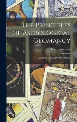 The Principles of Astrological Geomancy: the Ar... 1013716809 Book Cover