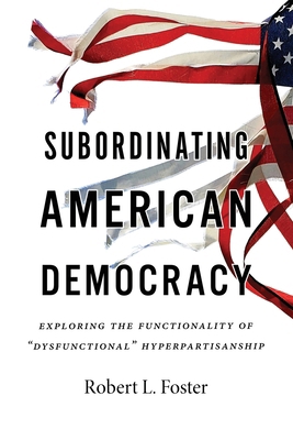 Subordinating American Democracy: Exploring the... B0DT2LYT7Q Book Cover