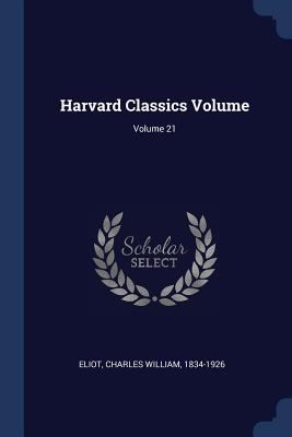 Harvard Classics Volume; Volume 21 1376906325 Book Cover