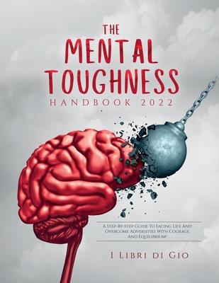 The Mental Toughness Handbook 2022: A Step-By-S... 1804344036 Book Cover