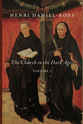 The Church in the Dark Ages, Volume 2 1949899977 Book Cover