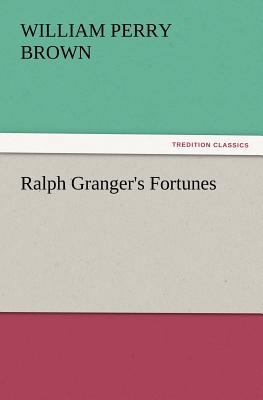 Ralph Granger's Fortunes 3847234730 Book Cover