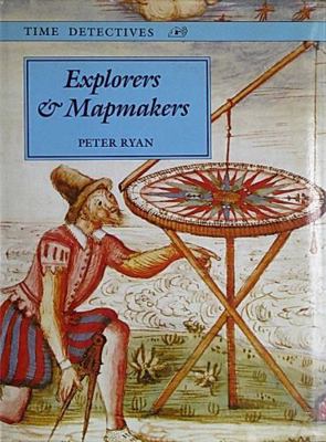 Explorers and Mapmakers: 2 (Time Detectives) 0525672850 Book Cover