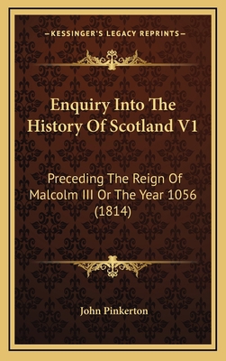Enquiry Into The History Of Scotland V1: Preced... 1166546306 Book Cover