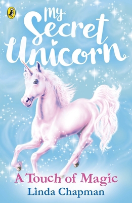 My Secret Unicorn: A Touch of Magic 0241354285 Book Cover