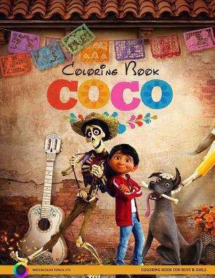 Coco Coloring Book: Disney Pixar Coco Coloring Pages for Boys and Girls 1979972710 Book Cover