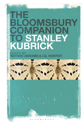 The Bloomsbury Companion to Stanley Kubrick 1501343629 Book Cover