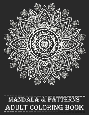 Mandala & Patterns Adult Coloring book: An Adul... B09TF66SR1 Book Cover