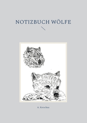 Notizbuch Wölfe [German] 3755784270 Book Cover