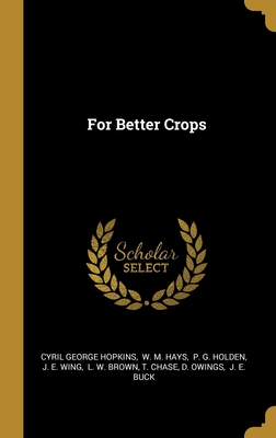 For Better Crops 1013001753 Book Cover