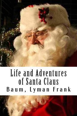 Life and Adventures of Santa Claus 1981468552 Book Cover