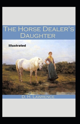 The Horse-Dealer's Daughter Illustrated B08FS2SL69 Book Cover