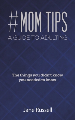 #MOM Tips - A Guide to Adulting 1645759636 Book Cover