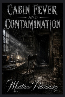 Cabin Fever and Contamination B0H3D9DKXR Book Cover