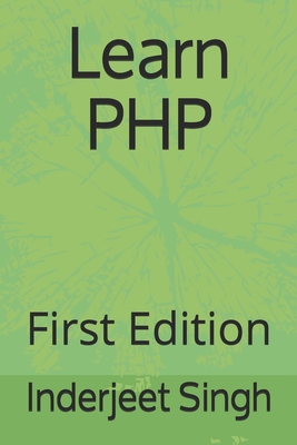 Learn PHP: First Edition 1693534835 Book Cover