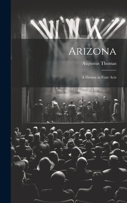 Arizona; a Drama in Four Acts 1021113301 Book Cover