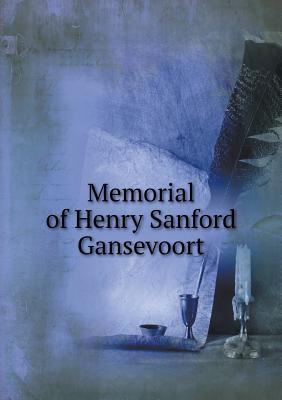 Memorial of Henry Sanford Gansevoort 5518810164 Book Cover