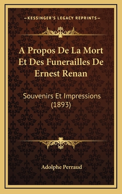 A Propos de La Mort Et Des Funerailles de Ernes... [French] 1167745078 Book Cover