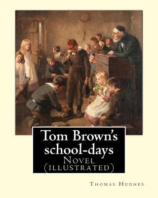 Tom Brown's school-days. By: Thomas Hughes, ill... 197567202X Book Cover